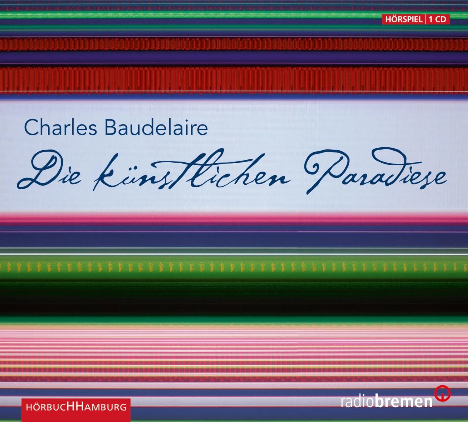 Buchcover von 'Die künstlichen Paradiese' - Hörbuch (CD) von Charles Baudelaire