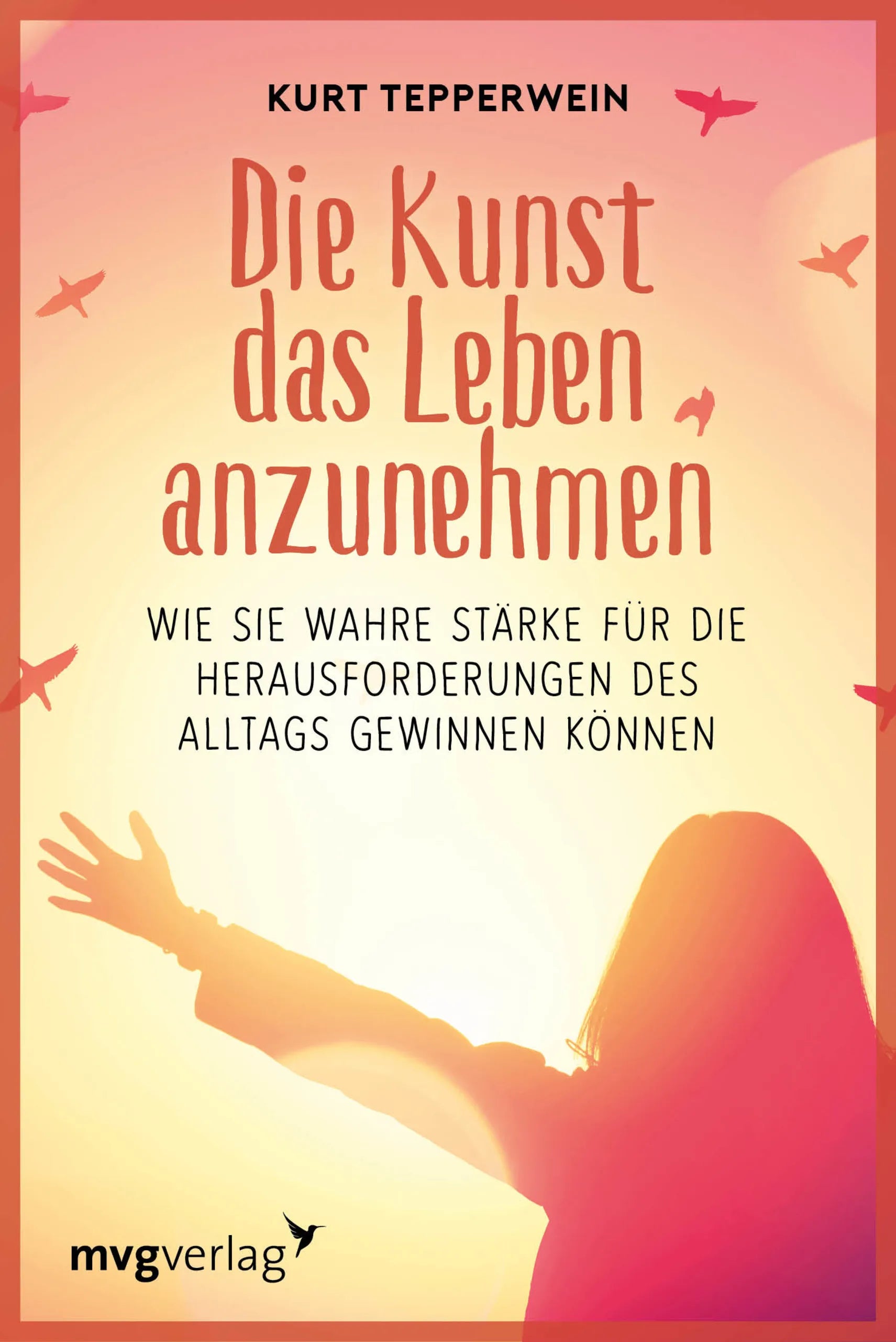 Buchcover von 'Die Kunst das Leben anzunehmen' - Taschenbuch von Kurt Tepperwein