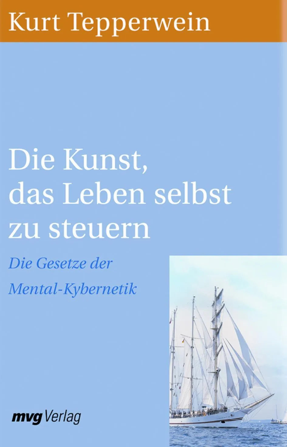Buchcover von 'Die Kunst, das Leben selbst zu steuern' - Taschenbuch von Kurt Tepperwein
