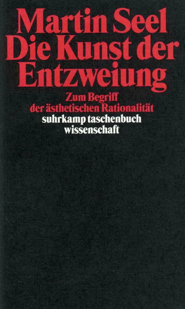 Buchcover von 'Die Kunst der Entzweiung' - Taschenbuch von Martin Seel