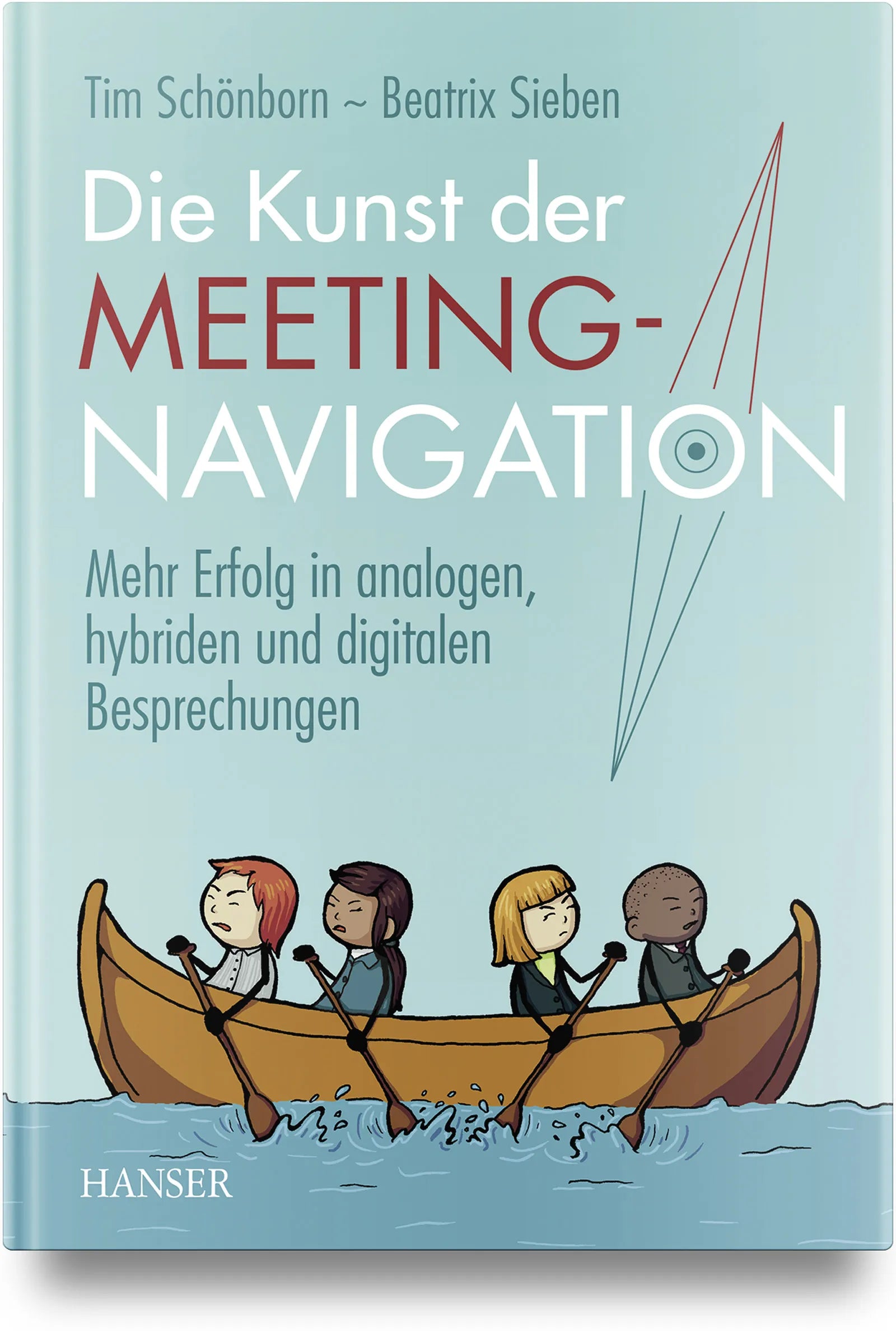 Buchcover von 'Die Kunst der Meeting-Navigation' - Gebundene Ausgabe von Tim Schönborn