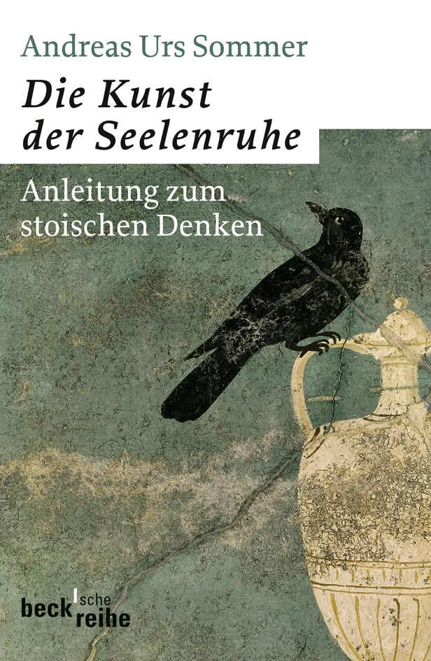 Buchcover von 'Die Kunst der Seelenruhe' - Taschenbuch von Andreas Urs Sommer