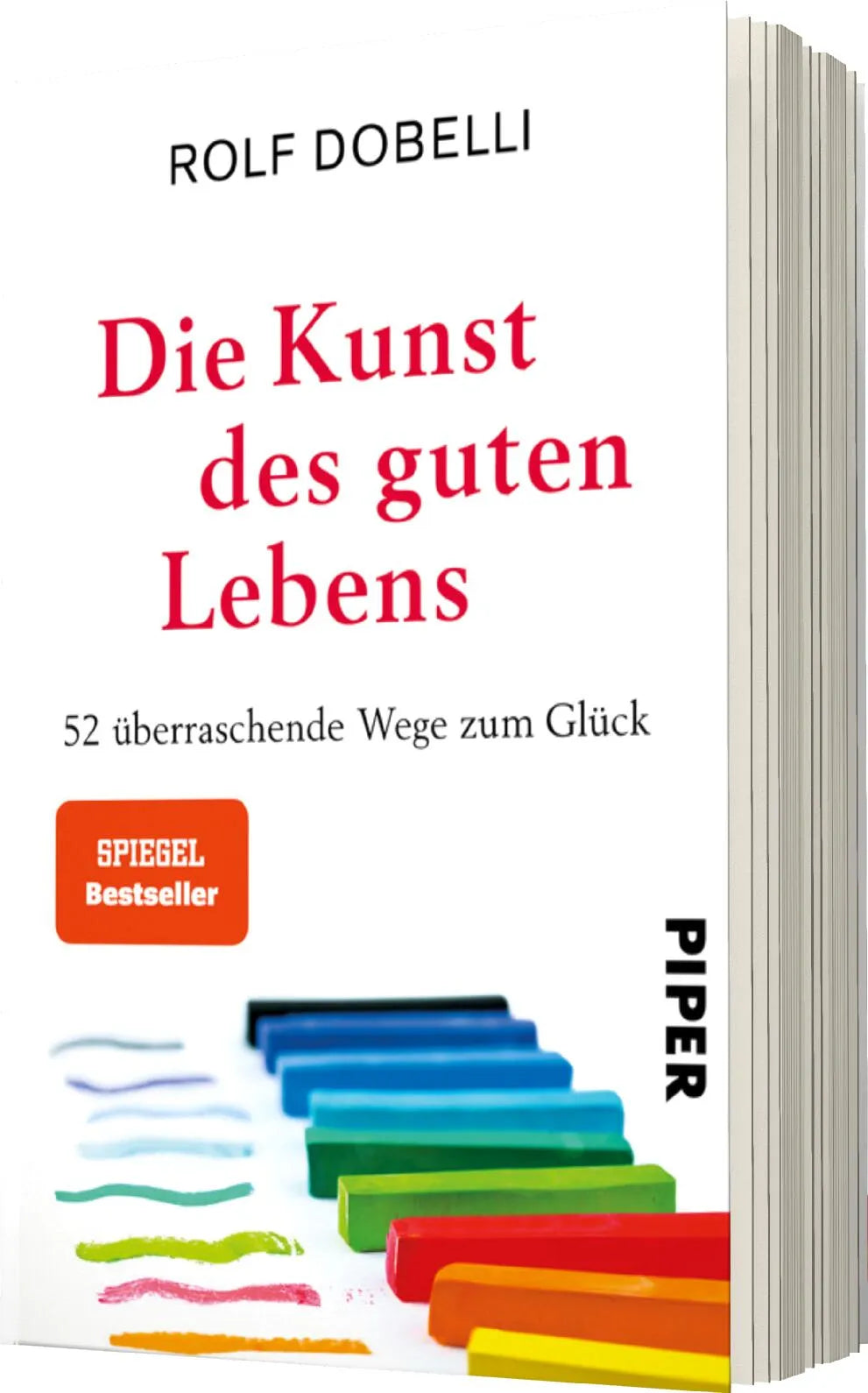 Rolf Dobelli - Die Kunst des guten Lebens