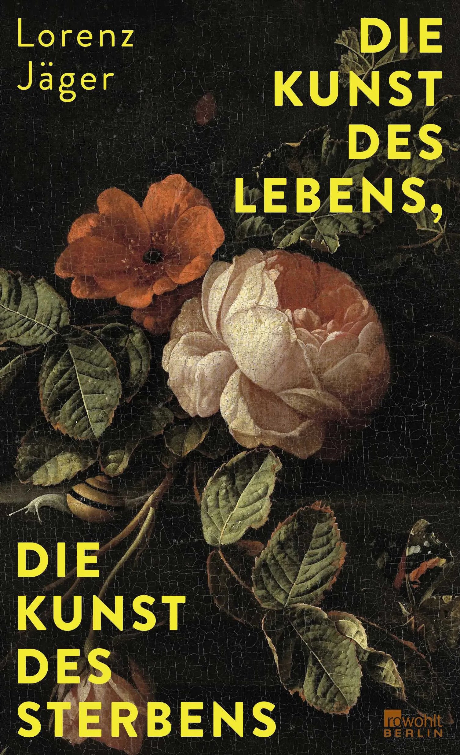 Buchcover von 'Die Kunst des Lebens, die Kunst des Sterbens' - Gebundene Ausgabe von Lorenz Jäger