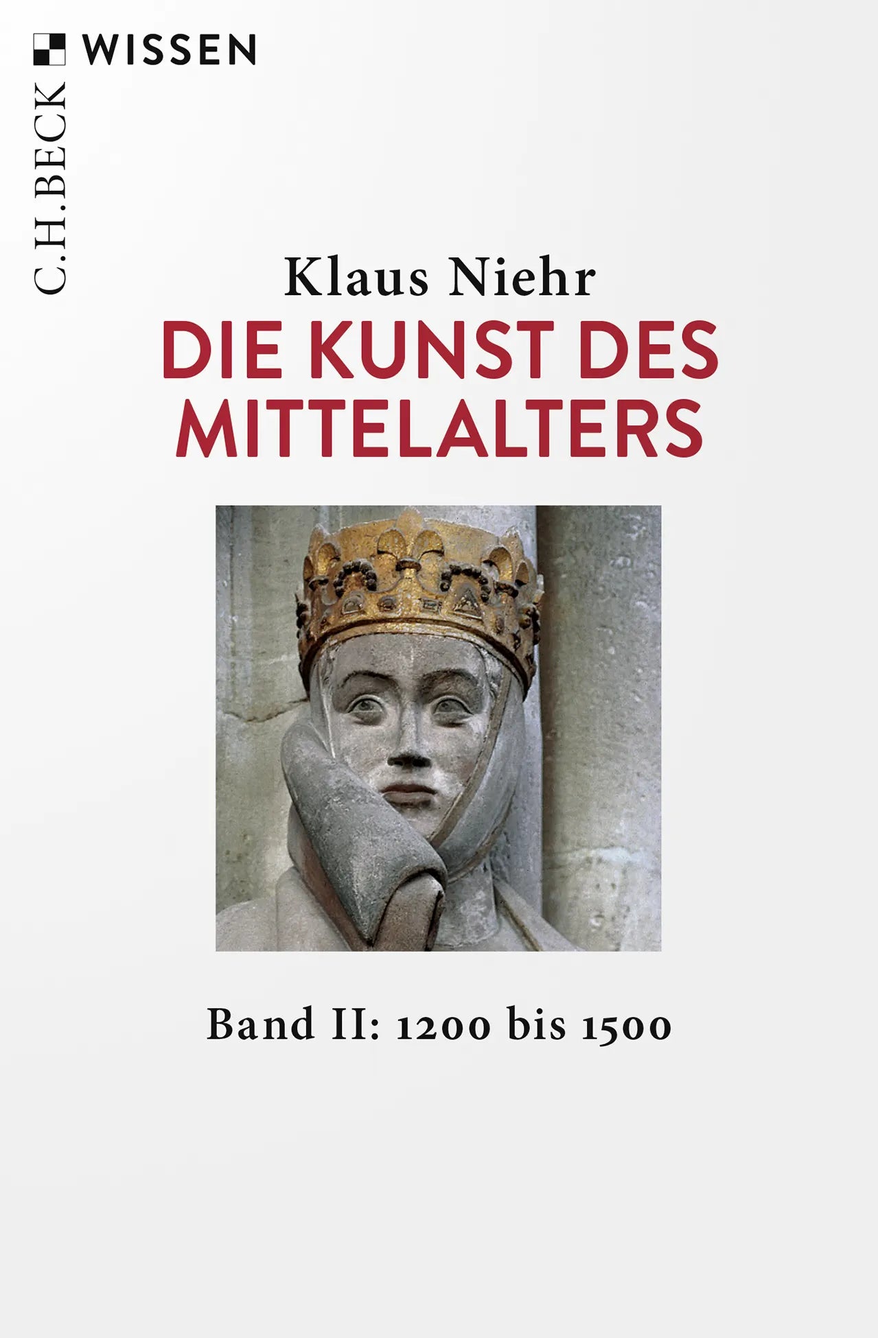 Buchcover von 'Die Kunst des Mittelalters Band 2: 1200 bis 1500' - Taschenbuch von Klaus Niehr