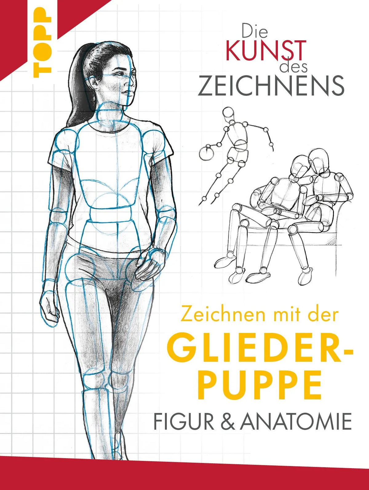 Cover: Die Kunst des Zeichnens - Zeichnen mit der Gliederpuppe (Hardcover) von Gerhard Wörner