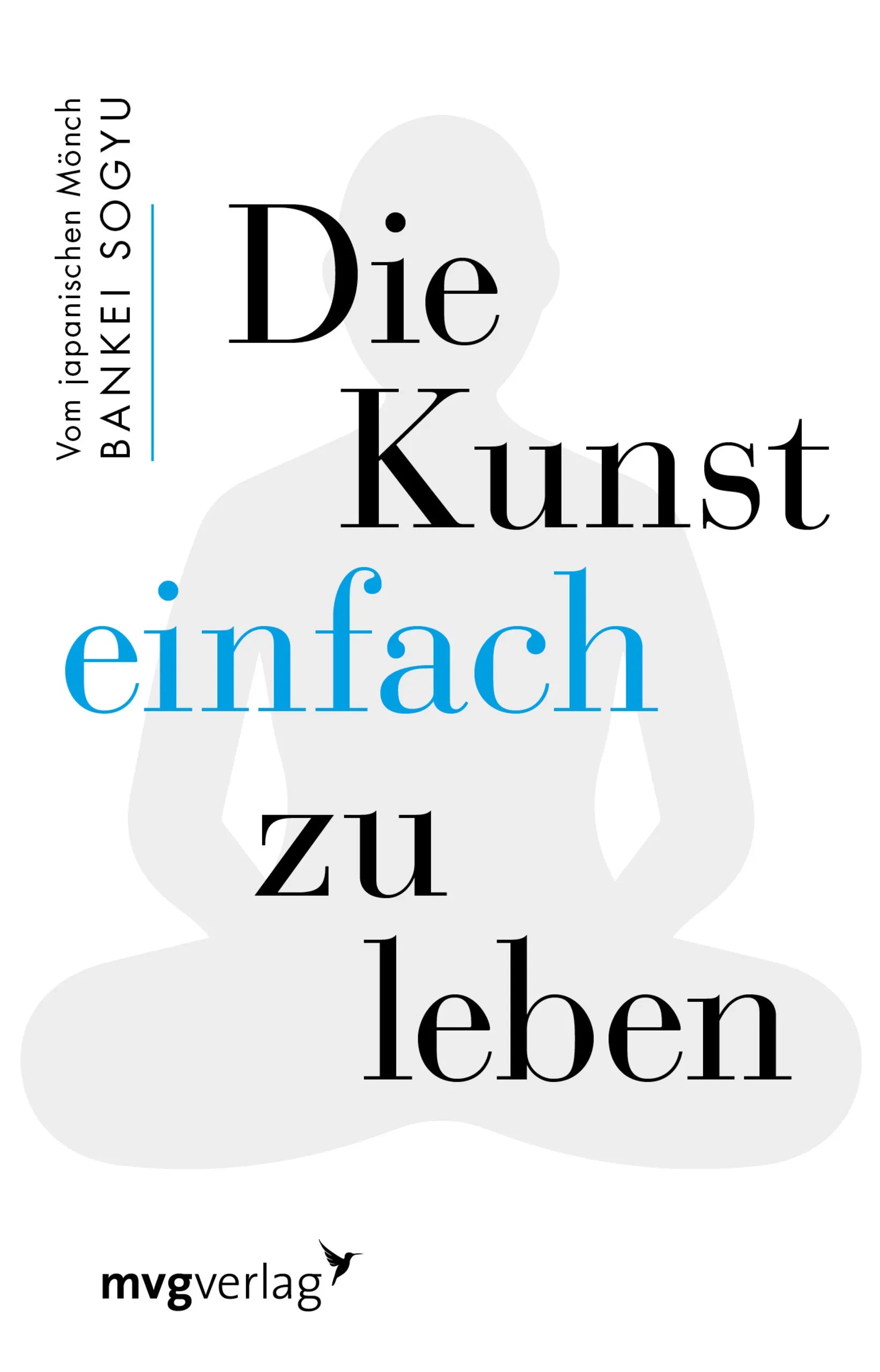 Buchcover von 'Die Kunst einfach zu leben' - Gebundene Ausgabe von Bankei Sogyu