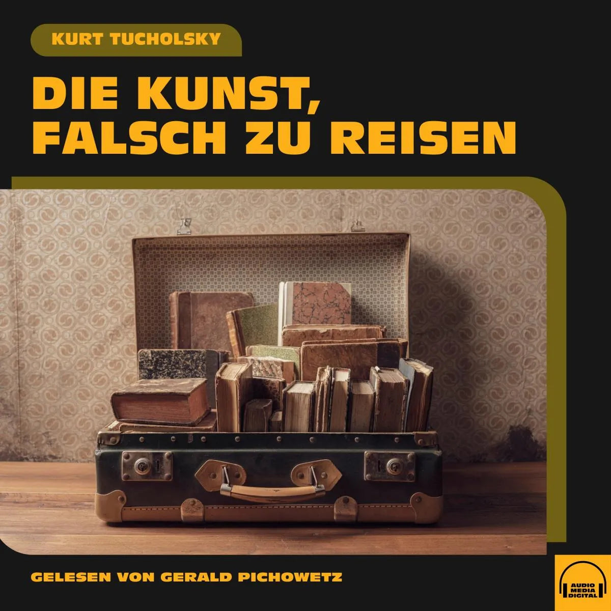 Cover: Die Kunst, falsch zu reisen (Hörbuch Download) von Kurt Tucholsky