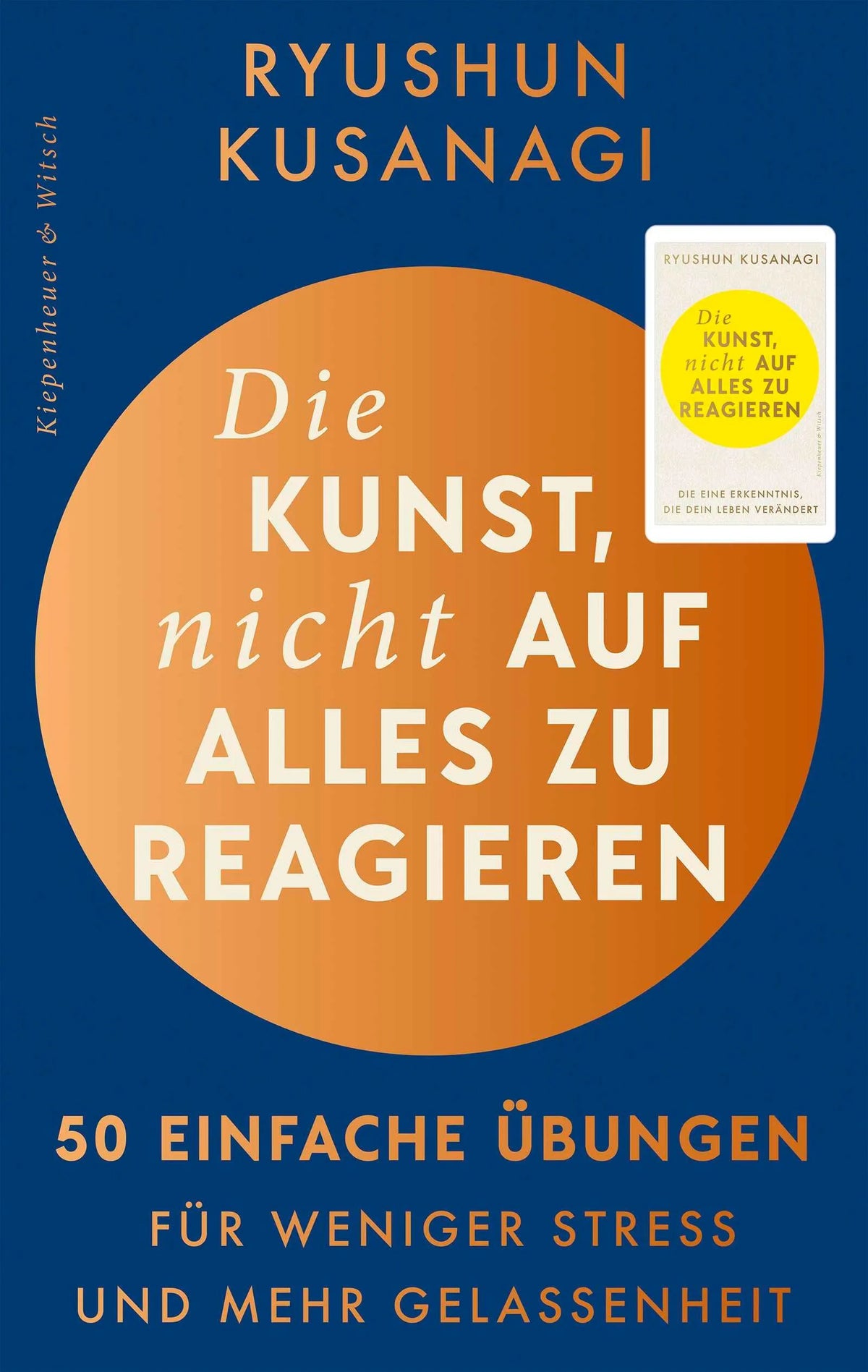 Cover: Die Kunst, nicht auf alles zu reagieren – 50 einfache Übungen (Paperback) von Ryushun Kusanagi