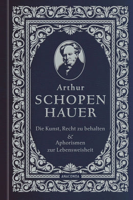 Cover: Die Kunst, recht zu behalten & Aphorismen zur Lebensweisheit (Buch) von Arthur Schopenhauer