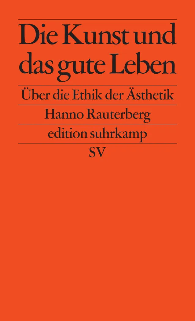 Buchcover von 'Die Kunst und das gute Leben' - Taschenbuch von Hanno Rauterberg