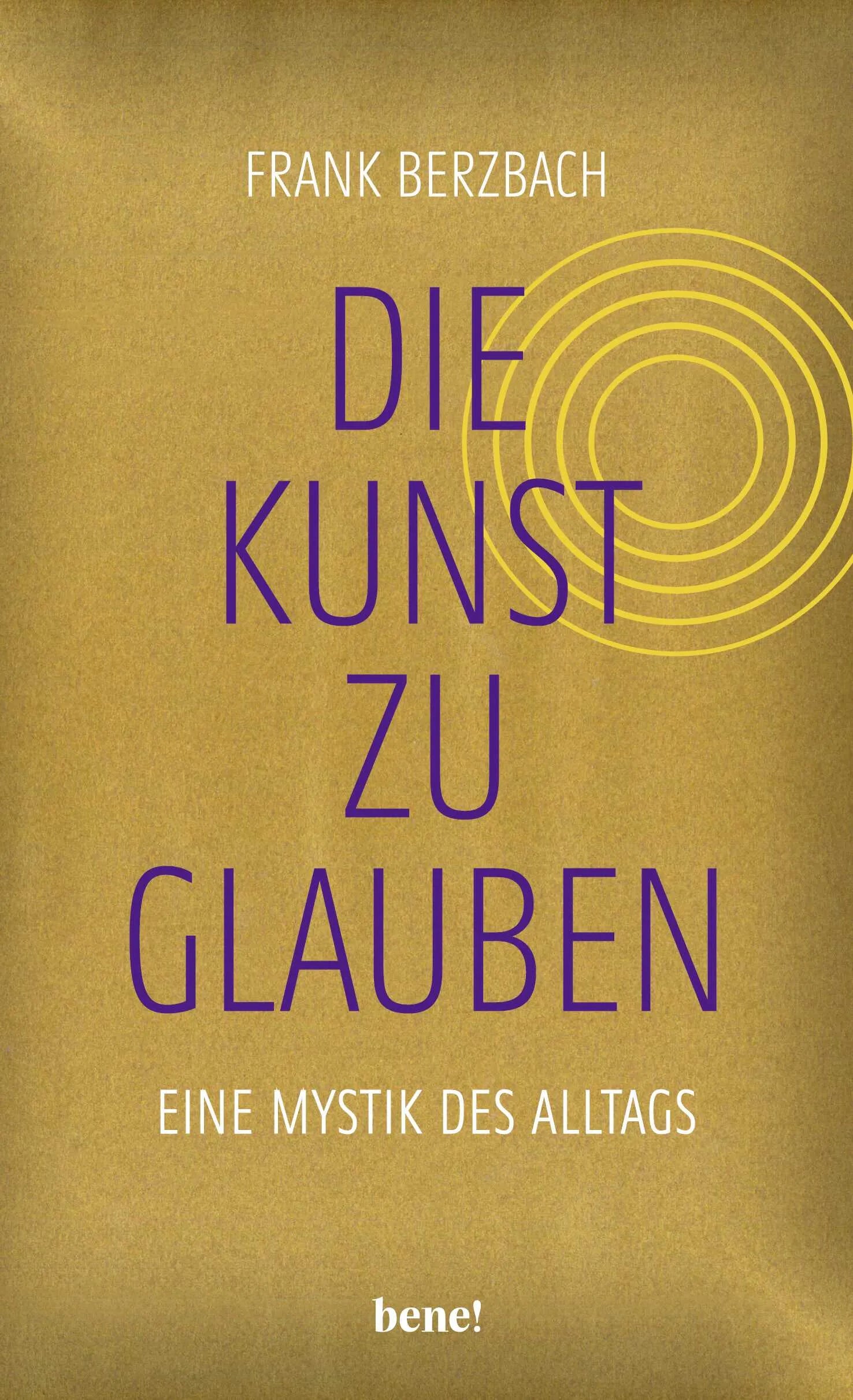 Buchcover von 'Die Kunst, zu glauben' - Gebundene Ausgabe von Frank Berzbach