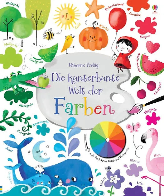 Buchcover von 'Die kunterbunte Welt der Farben' - Gebundene Ausgabe von Felicity Brooks