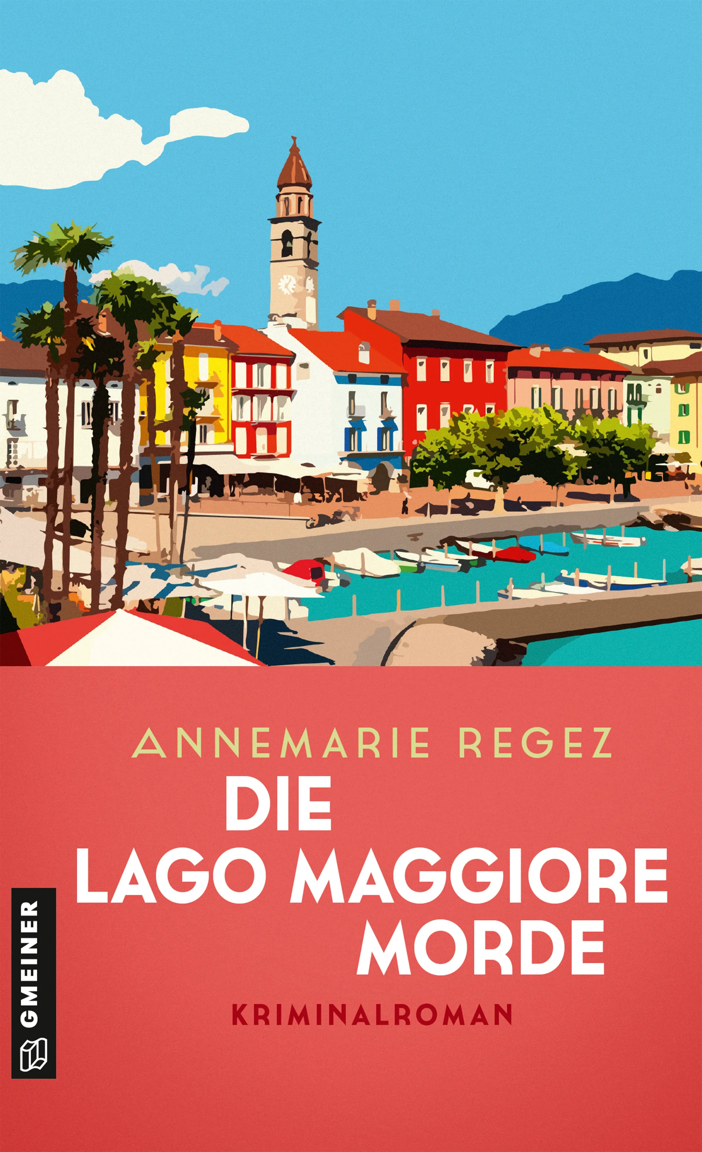 Cover: Die Lago Maggiore-Morde (E-Book) von Annemarie Regez