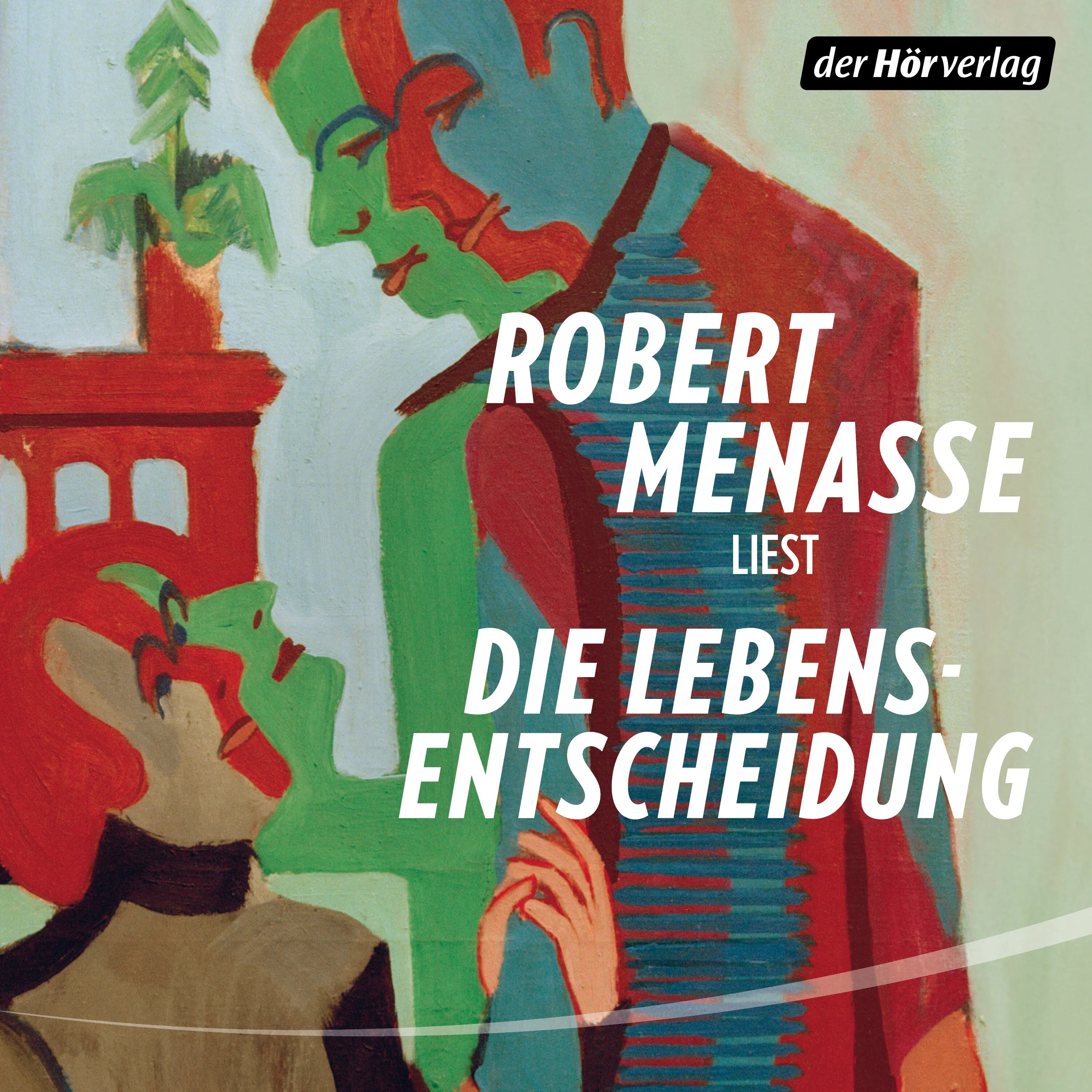 Cover: Die Lebensentscheidung (Hörbuch Download) von Robert Menasse