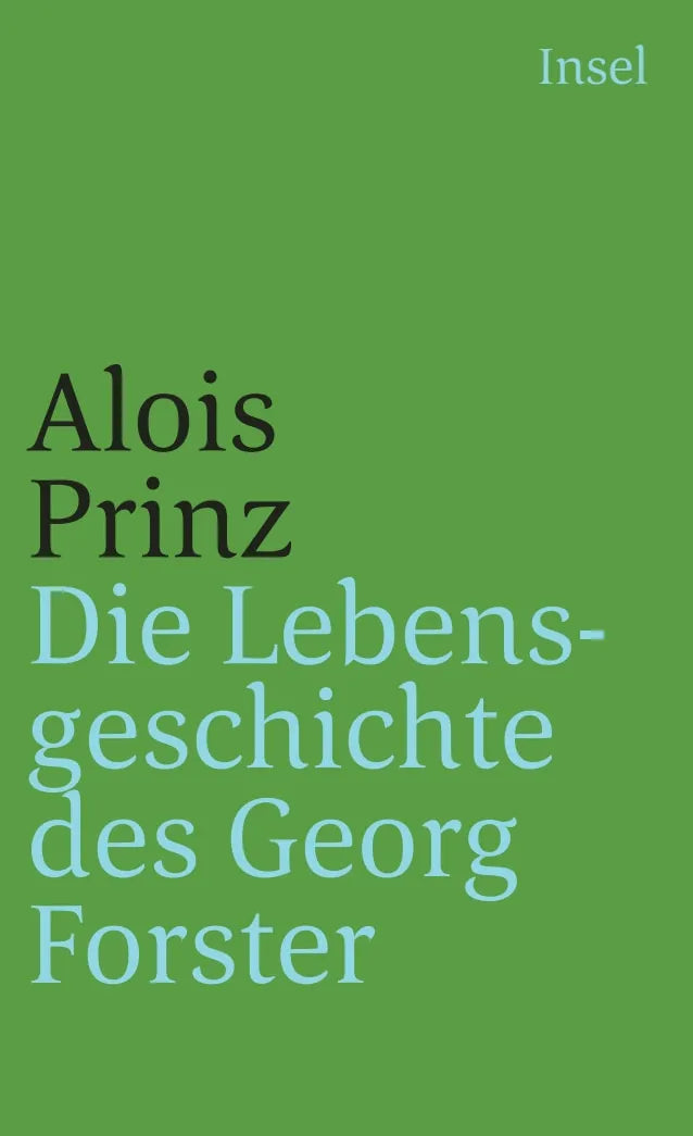 Buchcover von 'Die Lebensgeschichte des Georg Forster' - Taschenbuch von Alois Prinz