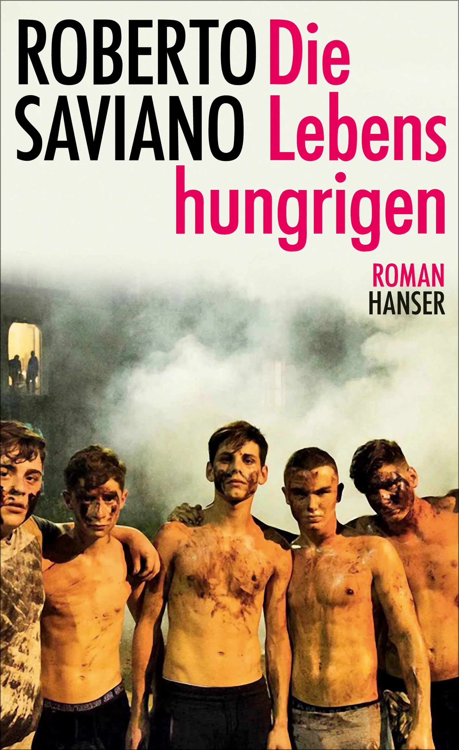 Buchcover von 'Die Lebenshungrigen' - Gebundene Ausgabe von Roberto Saviano
