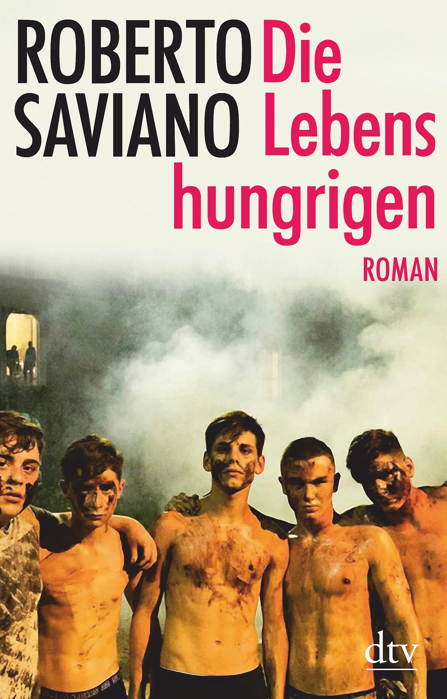Buchcover von 'Die Lebenshungrigen' - Taschenbuch von Roberto Saviano