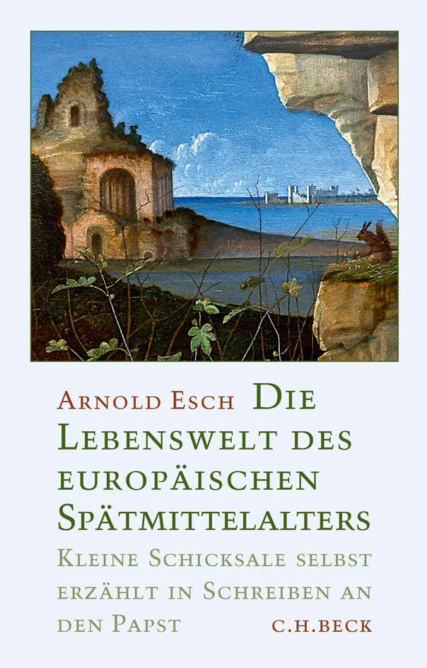 Buchcover von 'Die Lebenswelt des europäischen Spätmittelalters' - Gebundene Ausgabe von Arnold Esch