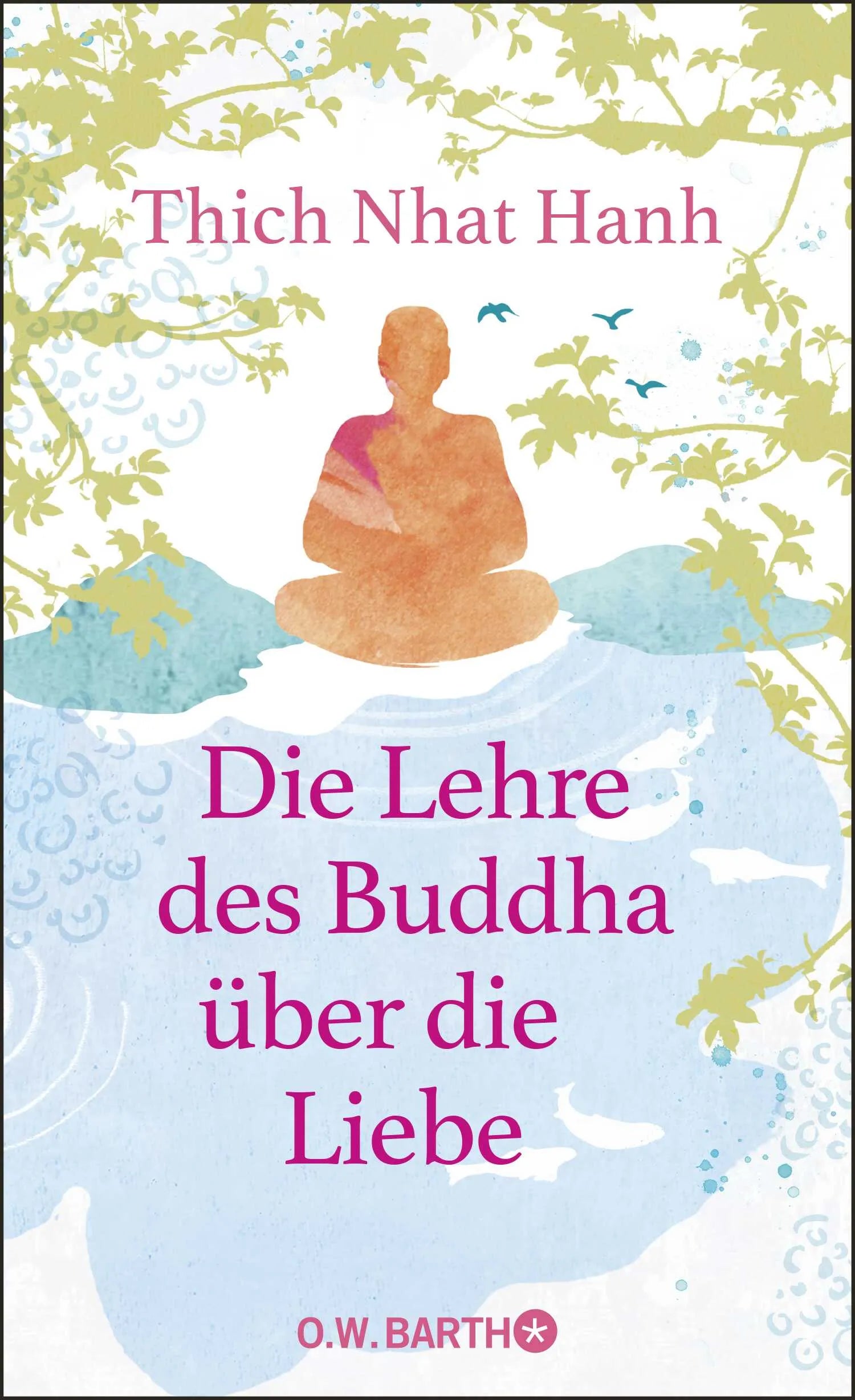 Buchcover von 'Die Lehre des Buddha über die Liebe' - Gebundene Ausgabe von Thich Nhat Hanh