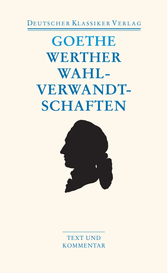 Buchcover von 'Die Leiden des jungen Werther. Die Wahlverwandtschaften. Kleine Prosa. Epen' - Taschenbuch von Johann Wolfgang Goethe