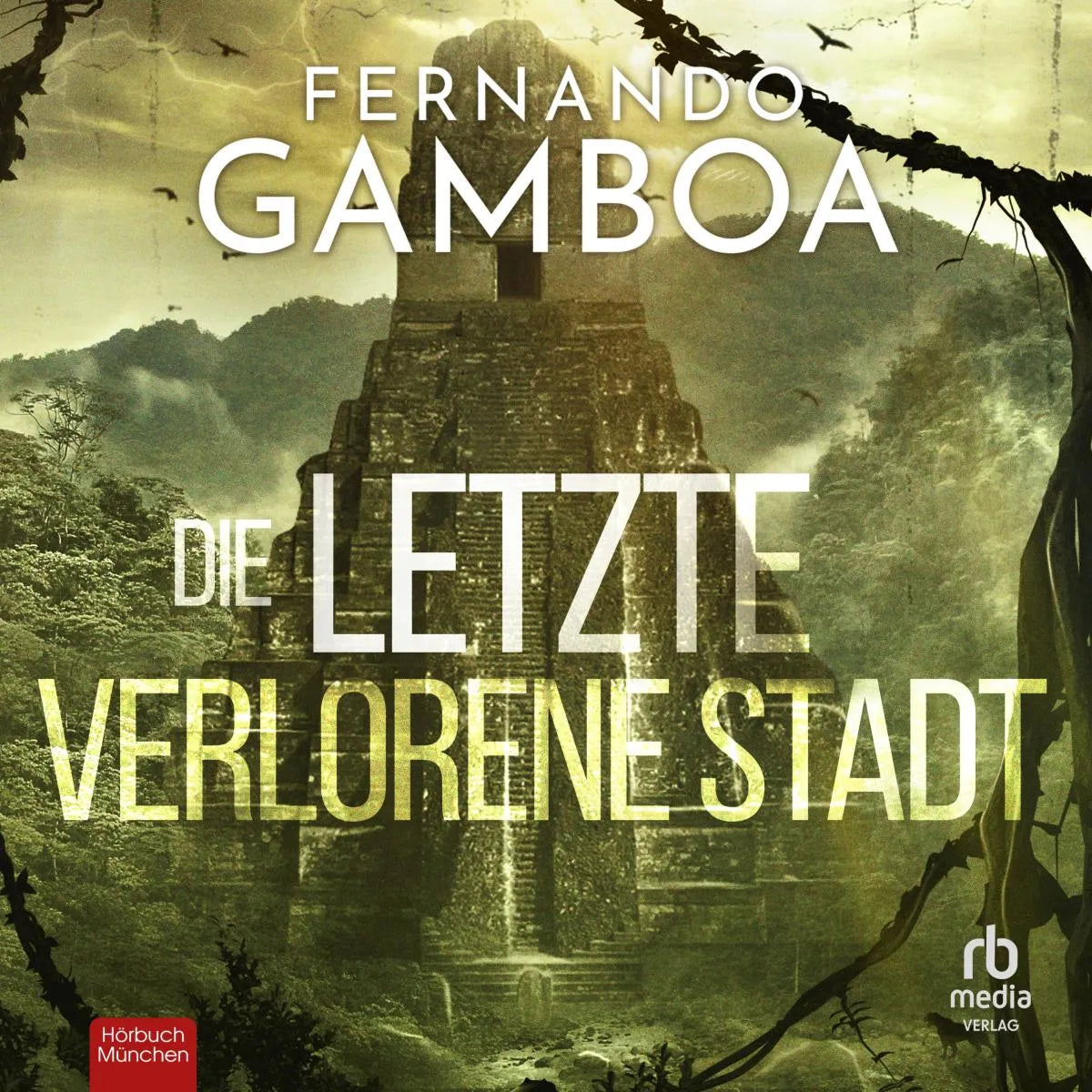 Cover: Die letzte verlorene Stadt (Hörbuch Download) von Fernando Gamboa