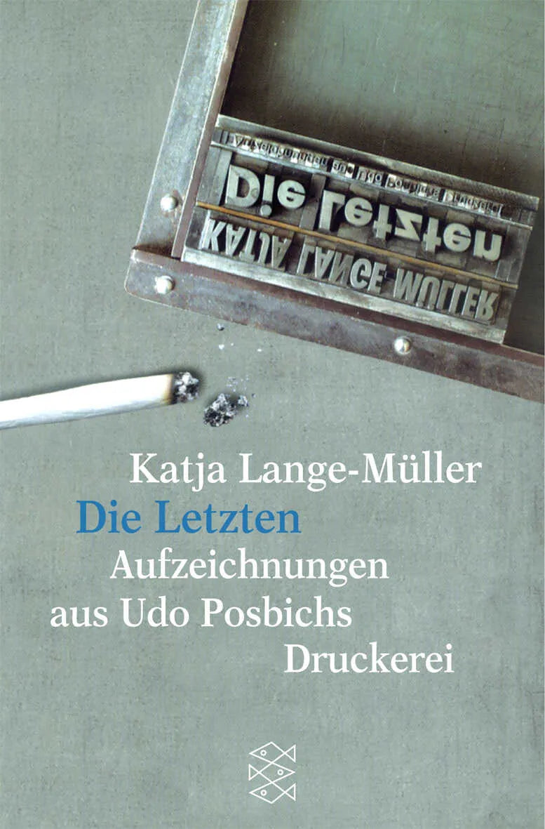 Buchcover von 'Die Letzten Aufzeichnungen aus Udo Posbichs Druckerei' - Taschenbuch von Katja Lange-Müller