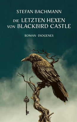 Buchcover von 'Die letzten Hexen von Blackbird Castle' - Gebundene Ausgabe von Stefan Bachmann