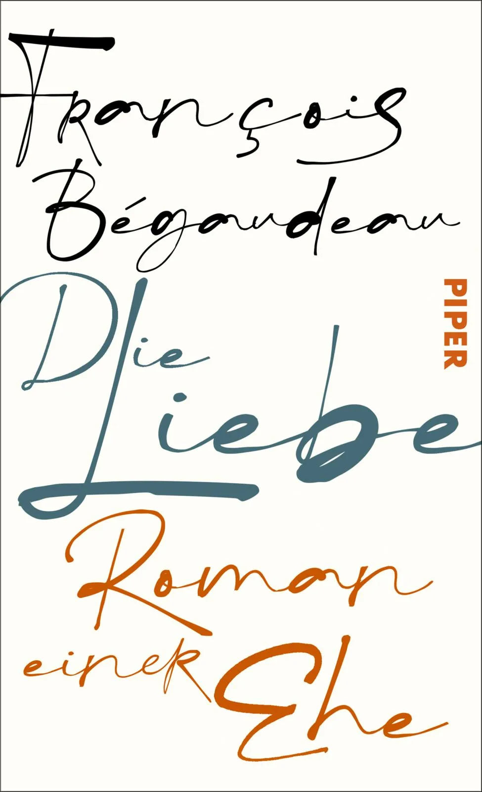 Buchcover von 'Die Liebe' - Gebundene Ausgabe von François Bégaudeau