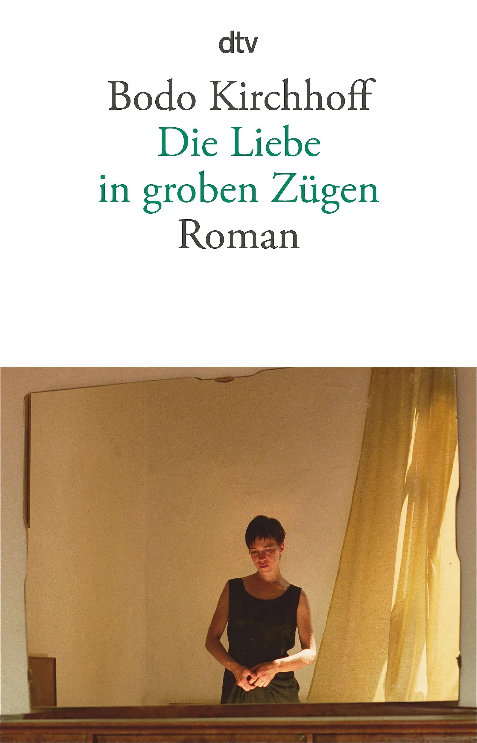 Buchcover von 'Die Liebe in groben Zügen' - Taschenbuch von Bodo Kirchhoff