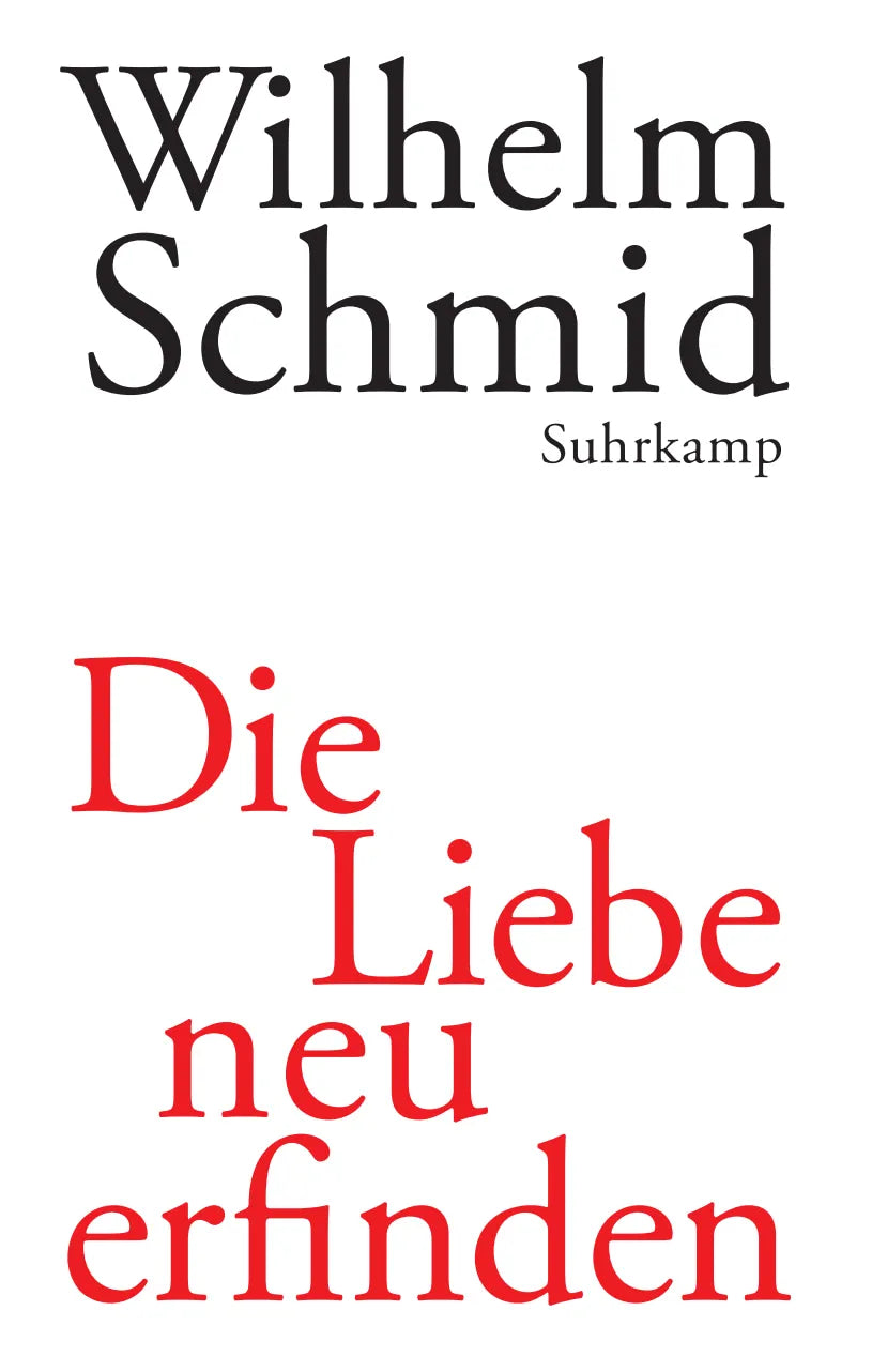 Buchcover von 'Die Liebe neu erfinden' - Gebundene Ausgabe von Wilhelm Schmid