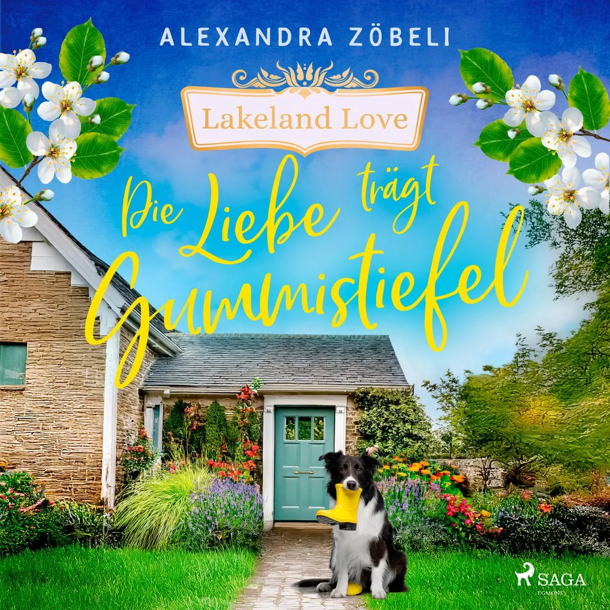 Cover: Die Liebe trägt Gummistiefel (Hörbuch Download) von Alexandra Zöbeli