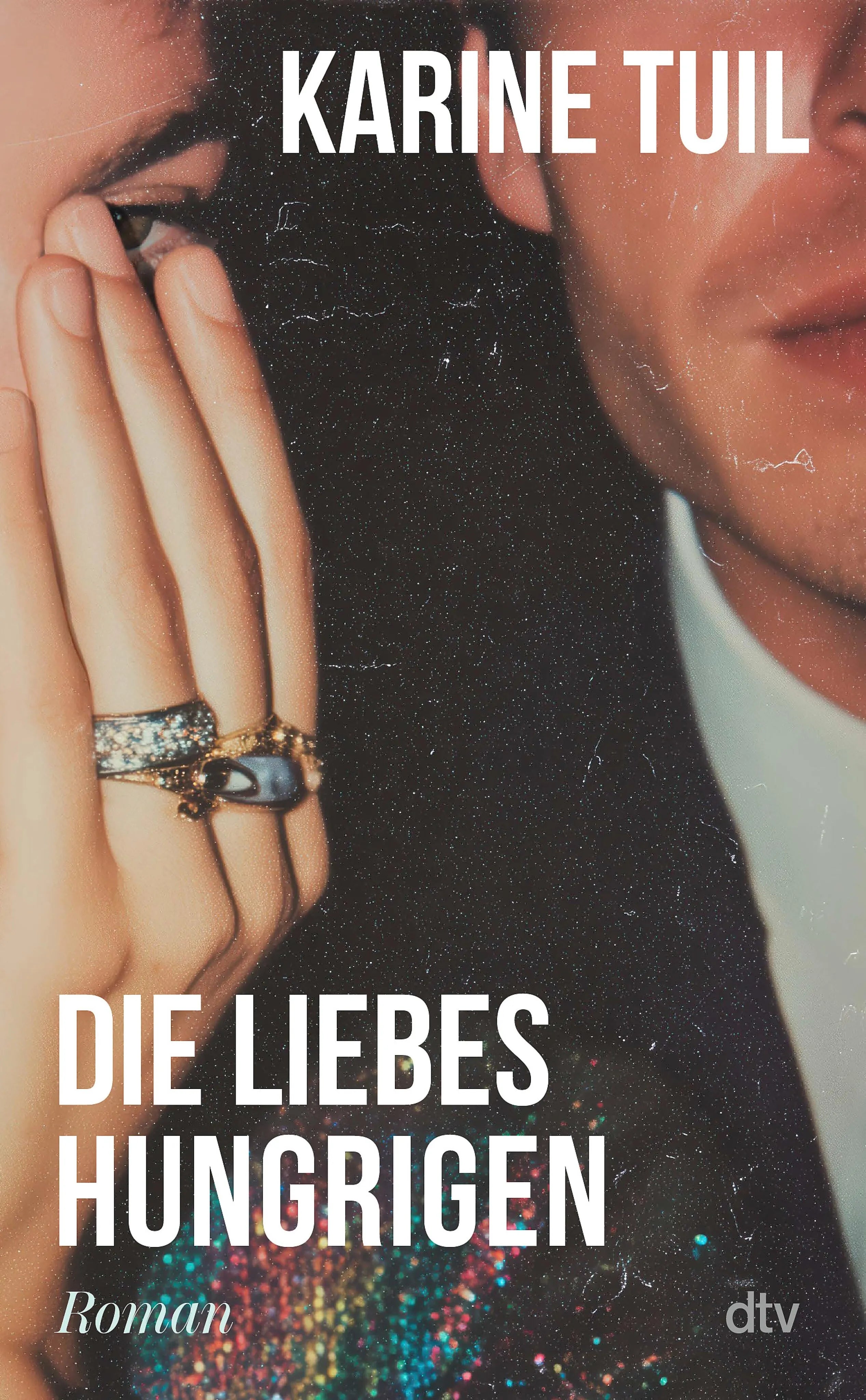 Cover: Die Liebeshungrigen (E-Book) von Karine Tuil