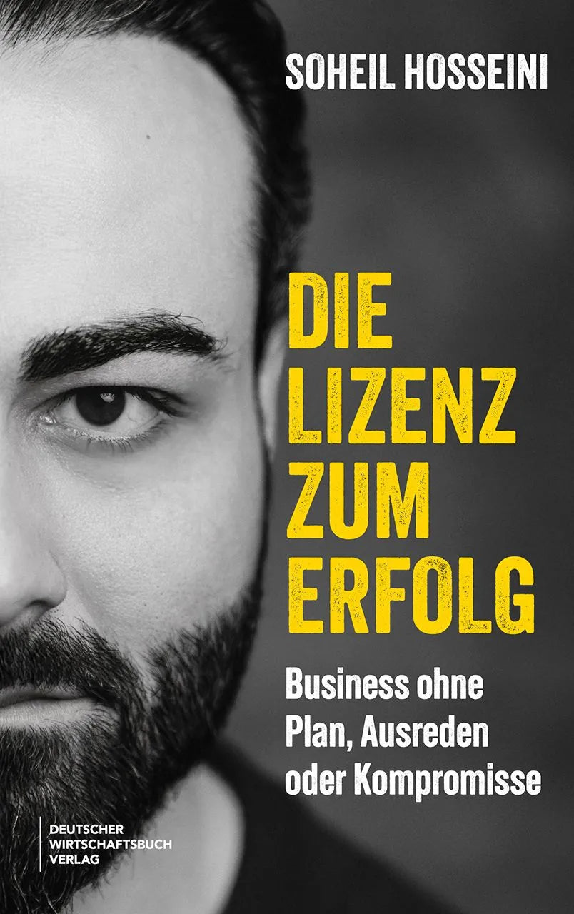 Cover: Die Lizenz zum Erfolg (Taschenbuch) von Soheil Hosseini