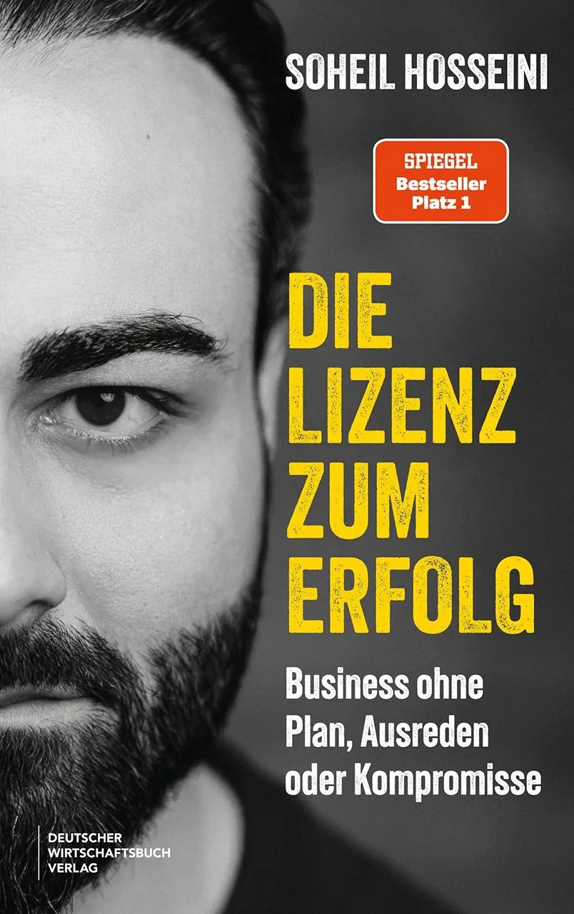 Cover: Die Lizenz zum Erfolg (Taschenbuch) von Soheil Hosseini