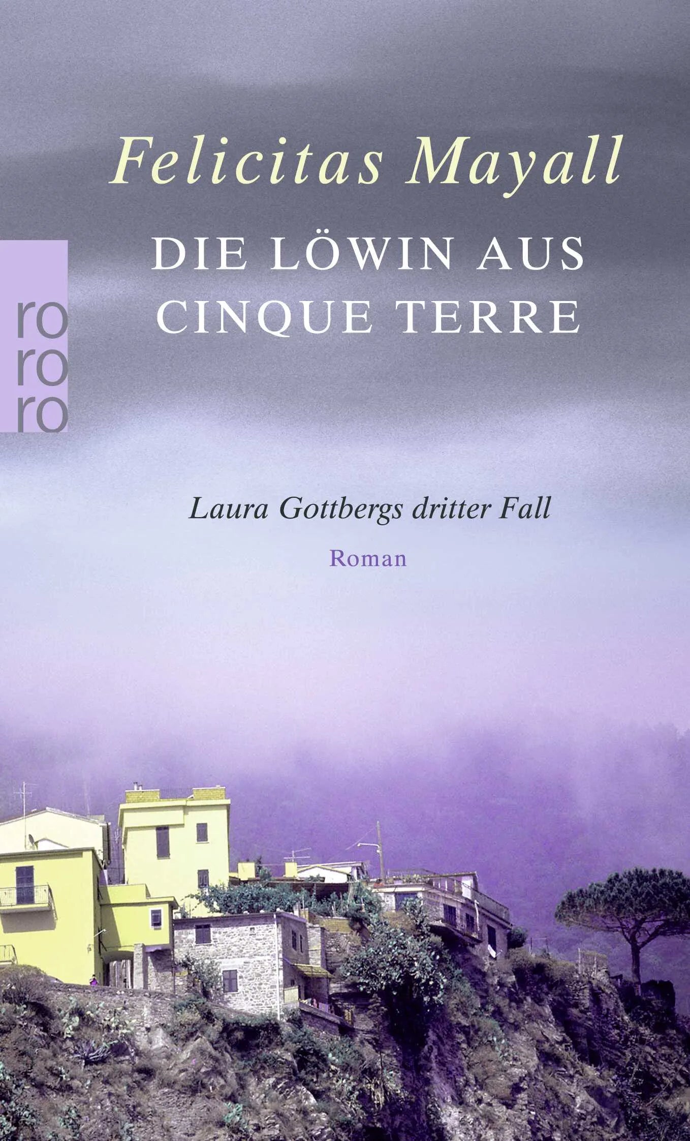 Buchcover von 'Die Löwin aus Cinque Terre: Laura Gottbergs dritter Fall' - Taschenbuch von Felicitas Mayall