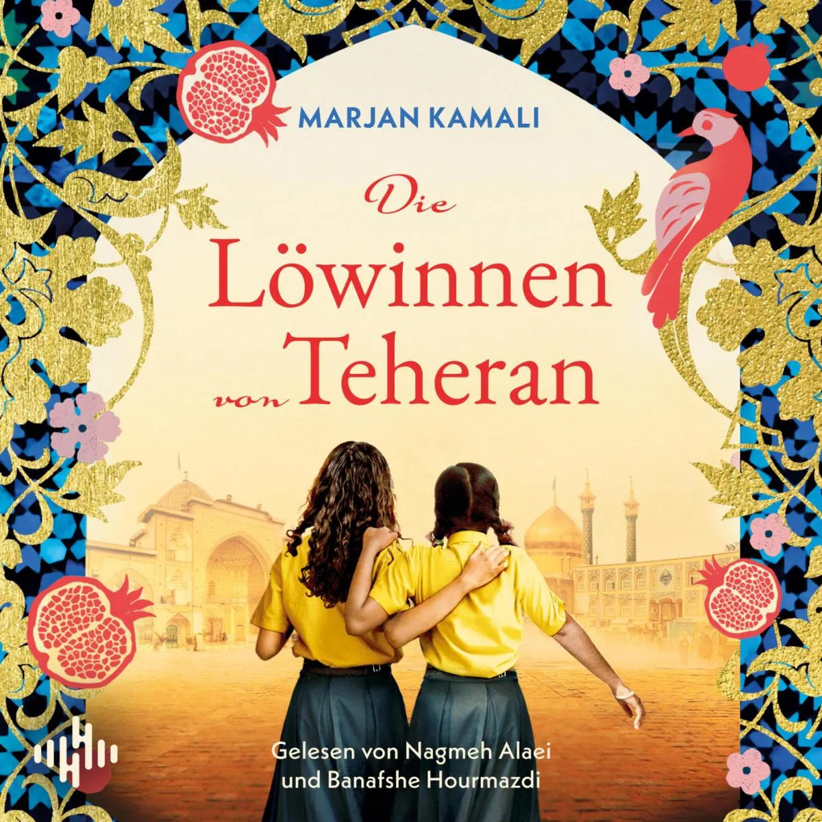 Cover: Die Löwinnen von Teheran (Hörbuch Download) von Marjan Kamali