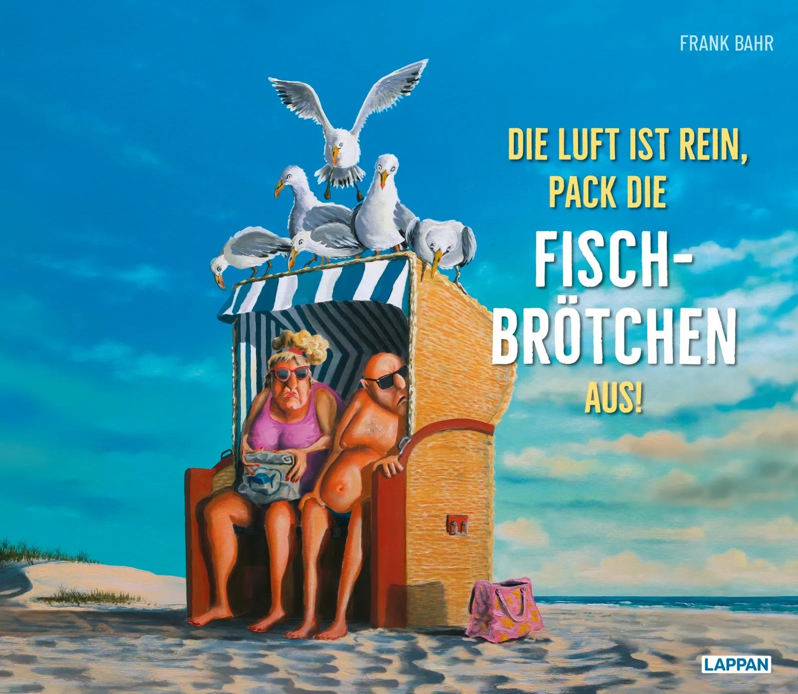 Buchcover von 'Die Luft ist rein, pack die Fischbrötchen aus!' - Gebundene Ausgabe von Frank Bahr