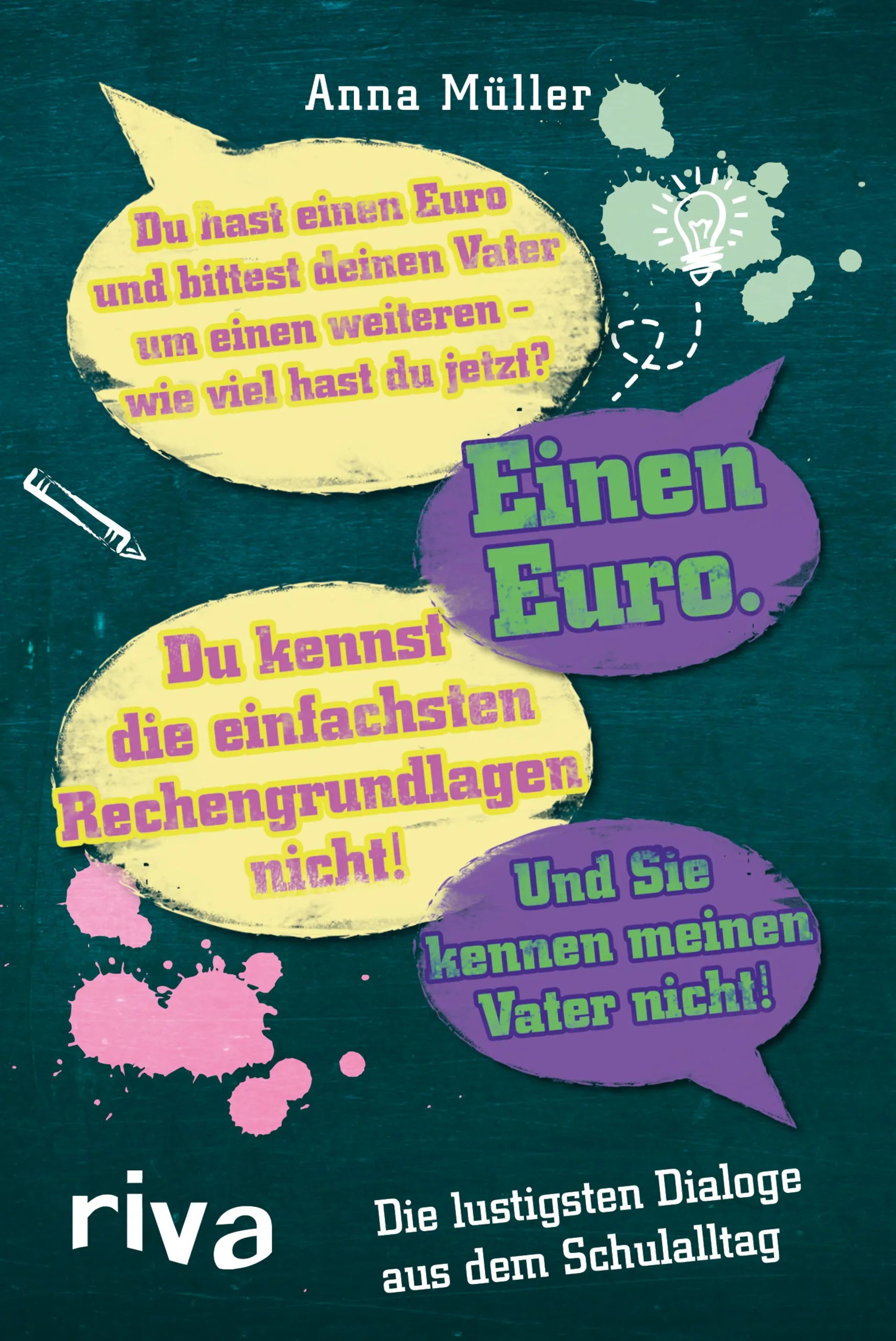 Buchcover von 'Die lustigsten Dialoge aus dem Schulalltag' - Taschenbuch von Anna Müller