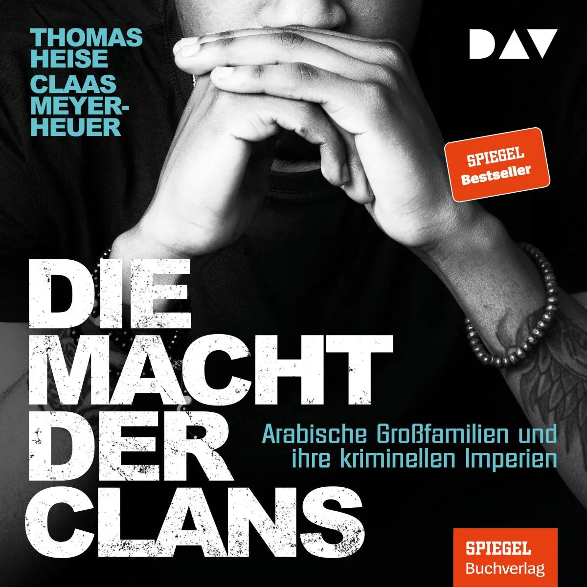 Cover: Die Macht der Clans. Arabische Großfamilien und ihre kriminellen Imperien (Hörbuch Download) von Thomas Heise