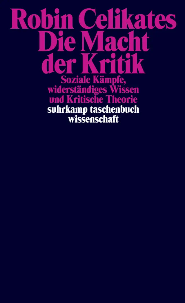Buchcover von 'Die Macht der Kritik' - Taschenbuch von Robin Celikates
