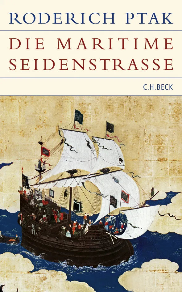 Buchcover von 'Die maritime Seidenstrasse' - Gebundene Ausgabe von Roderich Ptak