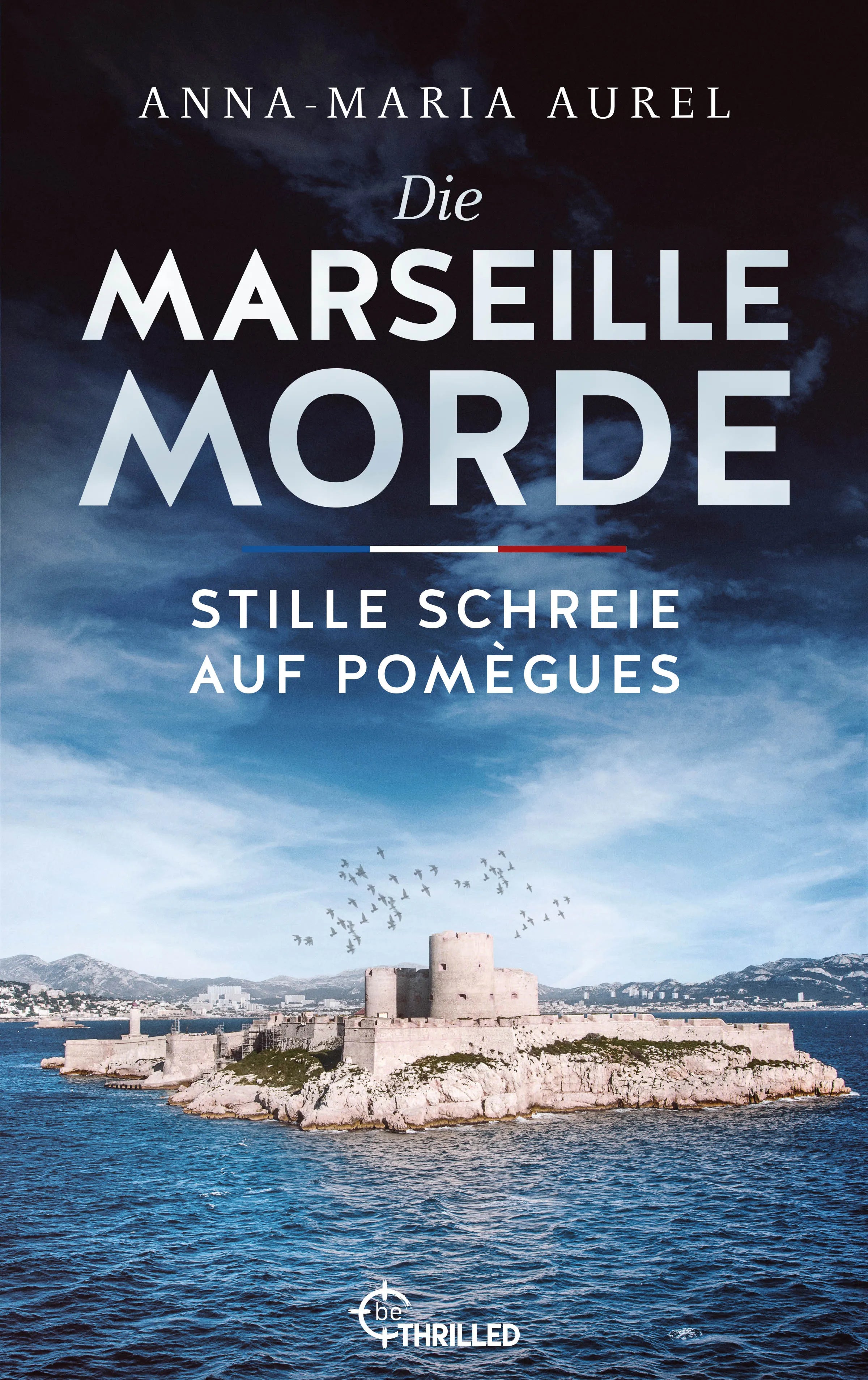 Buchcover von 'Die Marseille-Morde - Stille Schreie auf Pomègues' - Taschenbuch von Anna-Maria Aurel