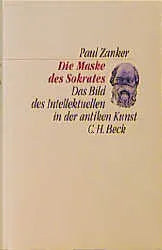 Buchcover von 'Die Maske des Sokrates' - Gebundene Ausgabe von Paul Zanker