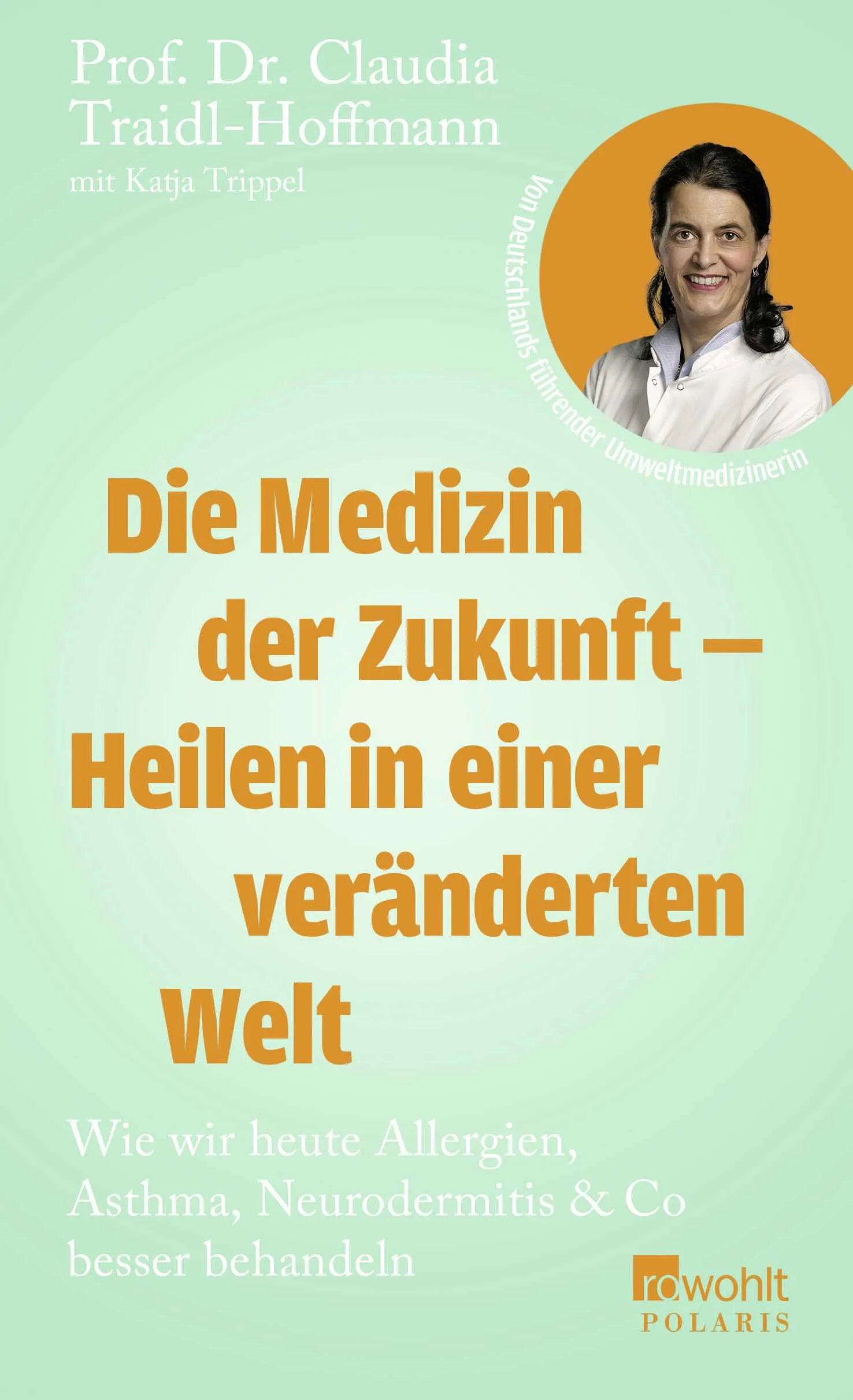 Buchcover von 'Die Medizin der Zukunft – Heilen in einer veränderten Welt' - Gebundene Ausgabe von Claudia Traidl-Hoffmann