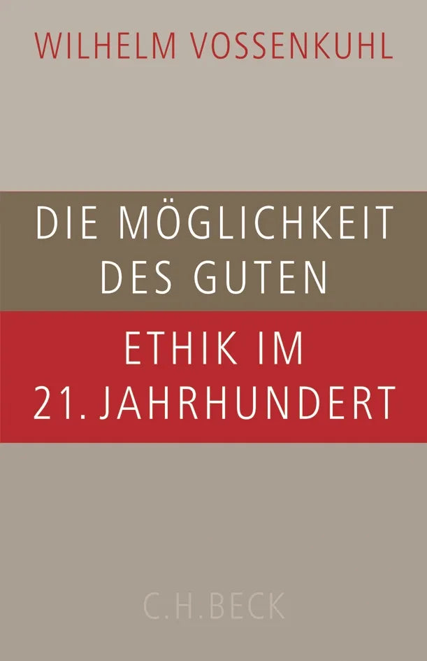 Buchcover von 'Die Möglichkeit des Guten' - Gebundene Ausgabe von Wilhelm Vossenkuhl