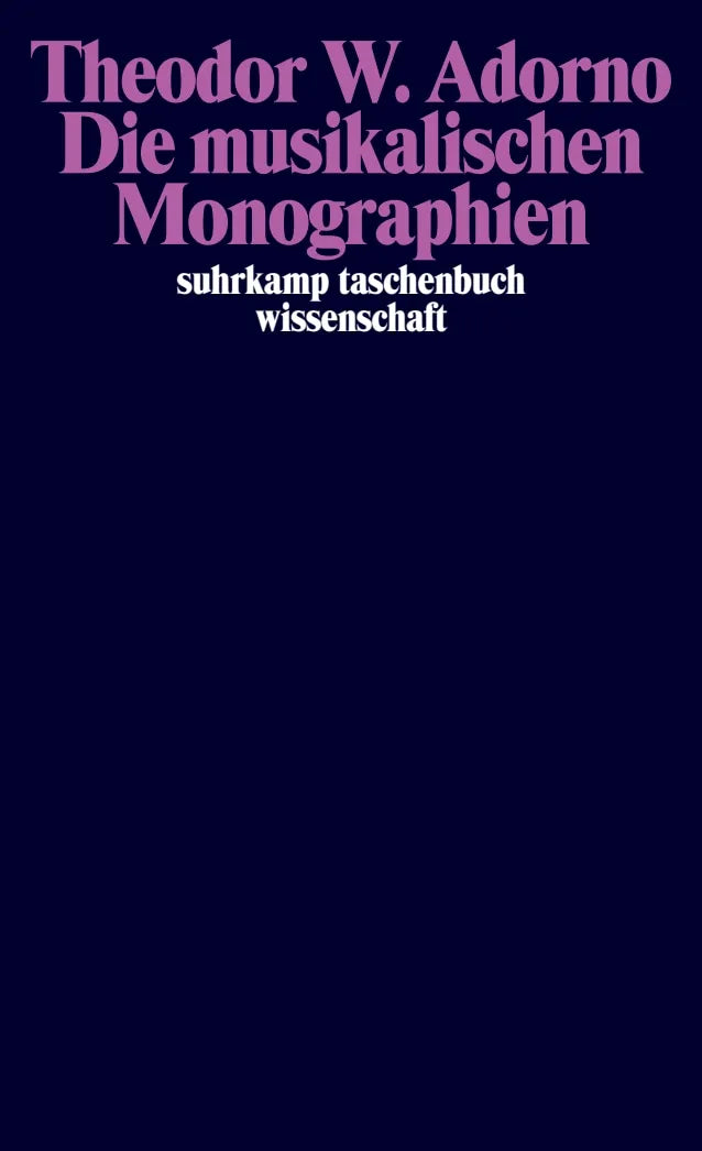 Buchcover von 'Die musikalischen Monographien' - Taschenbuch von Theodor W. Adorno