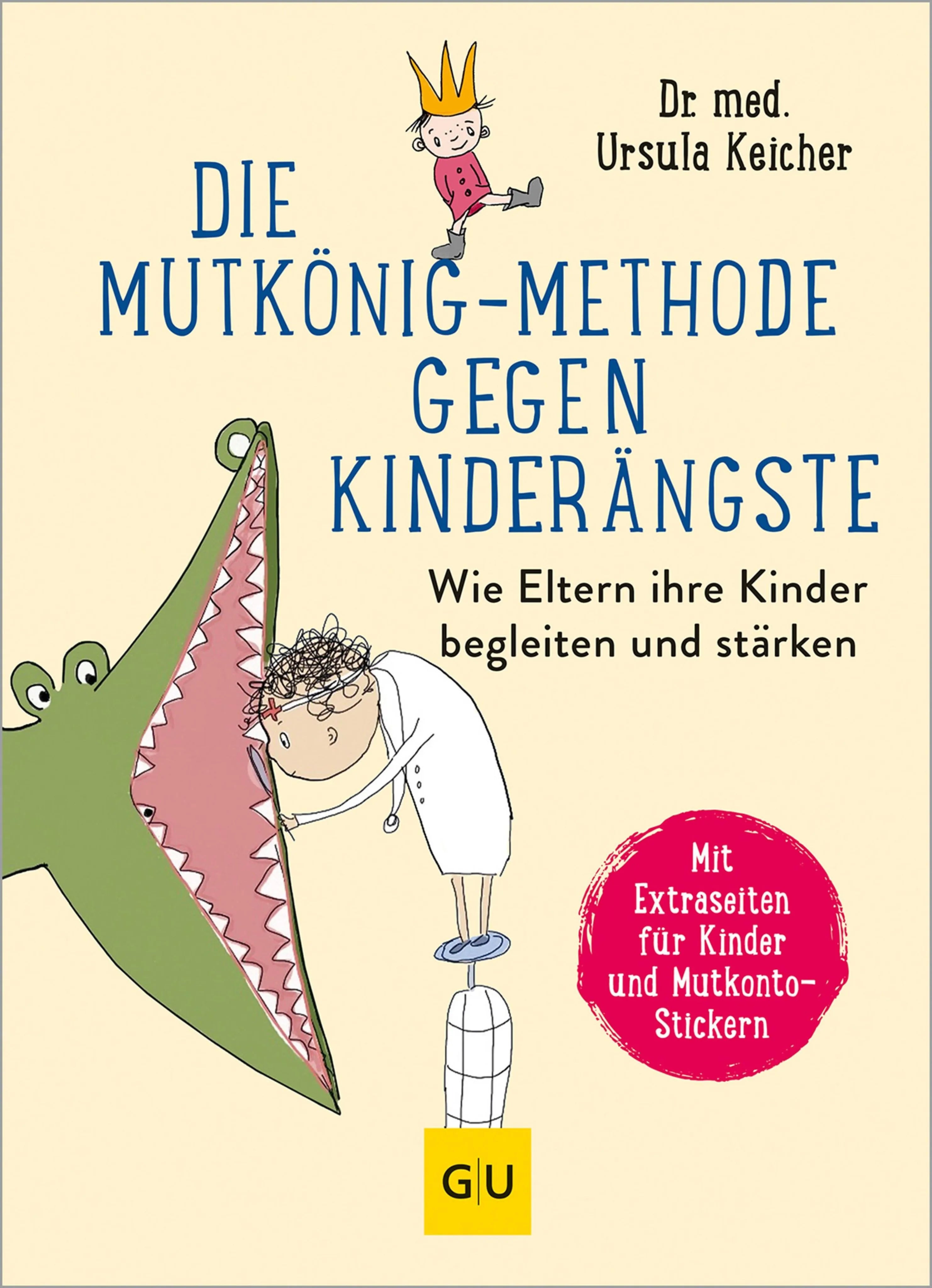 Cover: Die Mutkönig-Methode gegen Kinderängste (E-Book) von Dr. med. Ursula Keicher