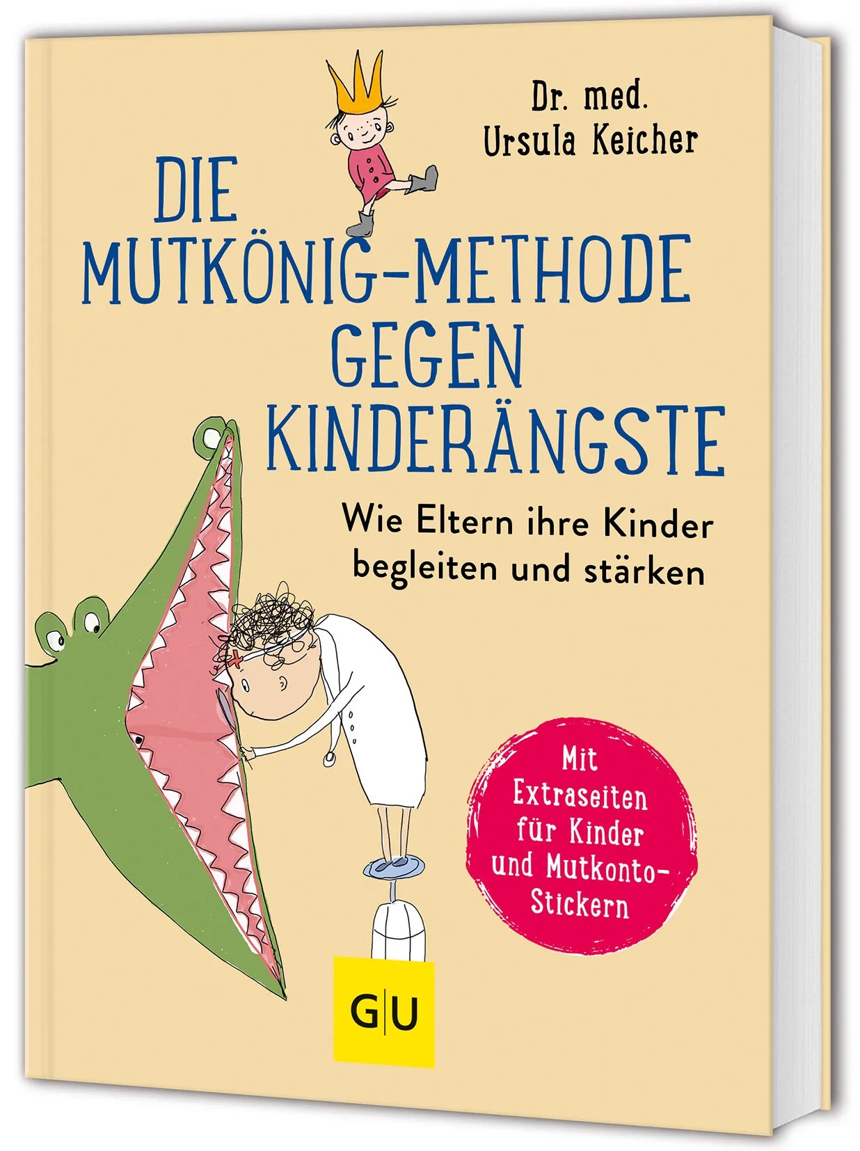 Buchcover von 'Die Mutkönig-Methode gegen Kinderängste' - Gebundene Ausgabe von Dr. med. Ursula Keicher