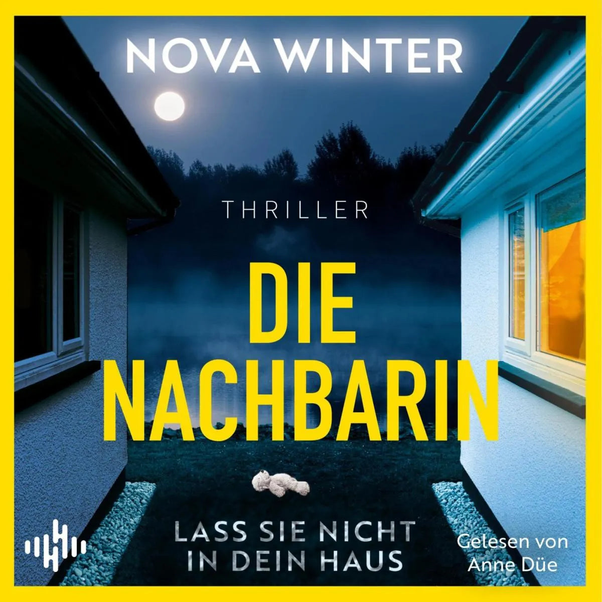 Cover: Die Nachbarin. Lass sie nicht in dein Haus. (Hörbuch Download) von Nova Winter